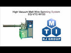 High Vacuum Melt Wire Spinning System - VTC-W100