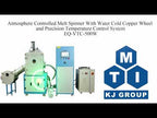 Melt Spinner With Water Cold Copper Wheel and Temperature Control System upto 500g - VTC-500W