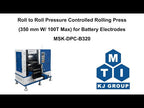 100T Max. Pressure Controlled Rolling Press (D320 x W350 mm ) W/ R2R Option - MSK-DPC-B320