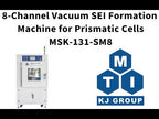 8-Channel Vacuum SEI Formation Machine for Prismatic Cells - MSK-131-SM8