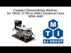 Compact Disassembling Machine for 18650, 21700 or 4680 -46110 Cylindrical Cases - MSK-4680