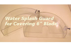 Water splash guard for covering 4" / 6" blade -EC-405-1